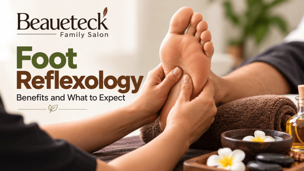Foot Reflexology: Benefits and What to Expect