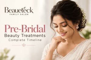Pre-Bridal Beauty Treatments: Complete Timeline for Every Bride